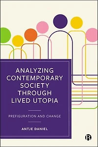Analysing Contemporary Society through Lived Utopia: Prefiguration and Change