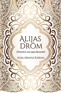 Alijas dröm - Historien om uppvaknandet: Visdomen i resan till upplysning (+ 100 målningar av själen)