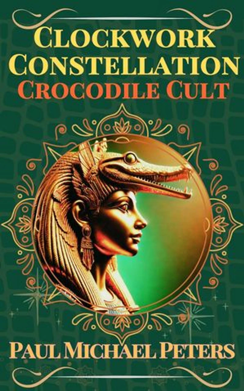 Clockwork Constellation: Crocodile Cult: Clockwork Constellation, #2