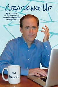 Cracking Up: My 25 years of writing, performing, and producing comedy in Hollywood