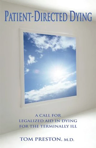 Patient-Directed Dying: A Call for Legalized Aid Dying the Terminally Ill