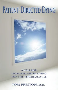 Patient-Directed Dying: A Call for Legalized Aid Dying the Terminally Ill