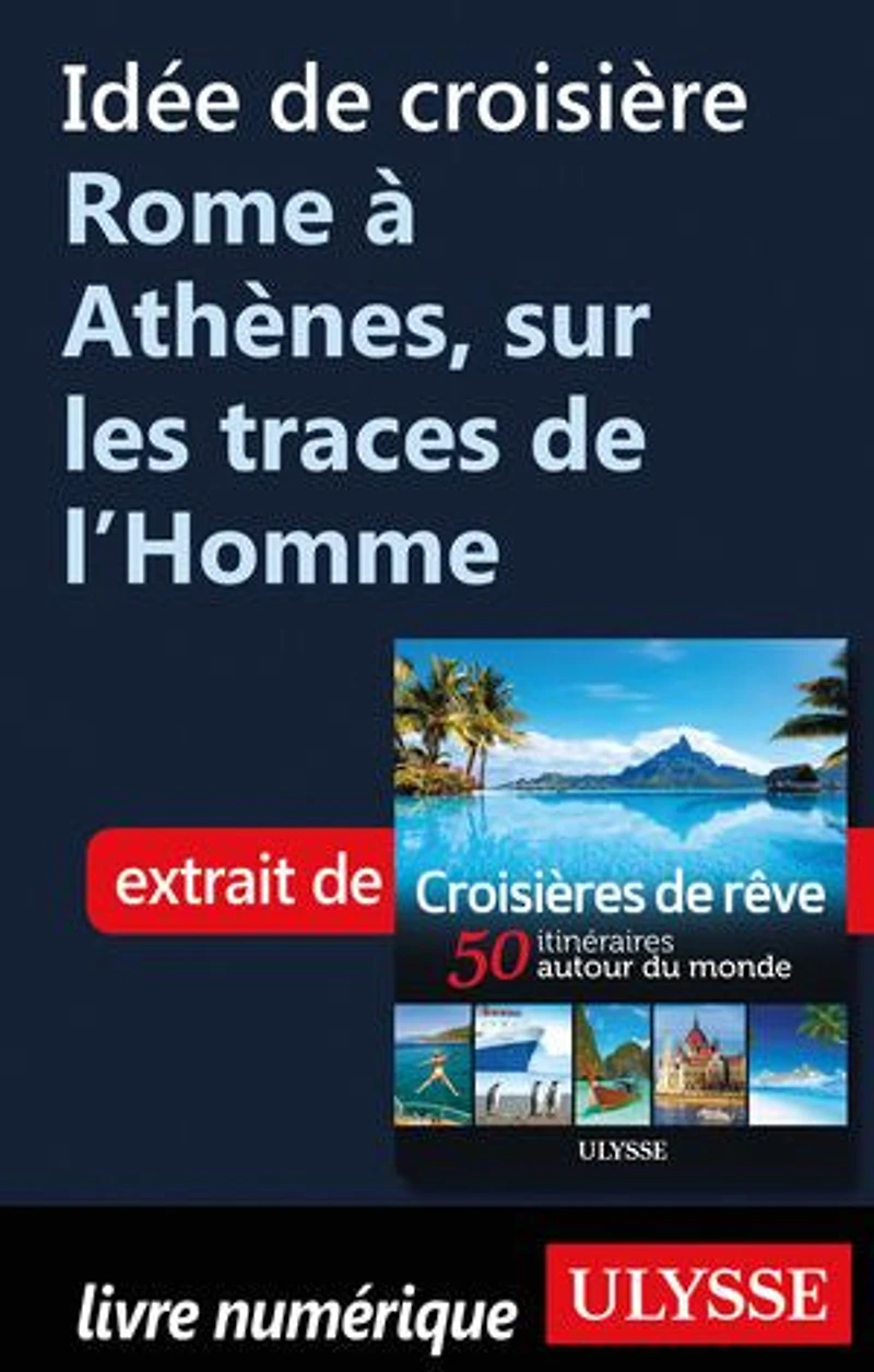 Croisières de rêve 50 itinéraires autour du monde