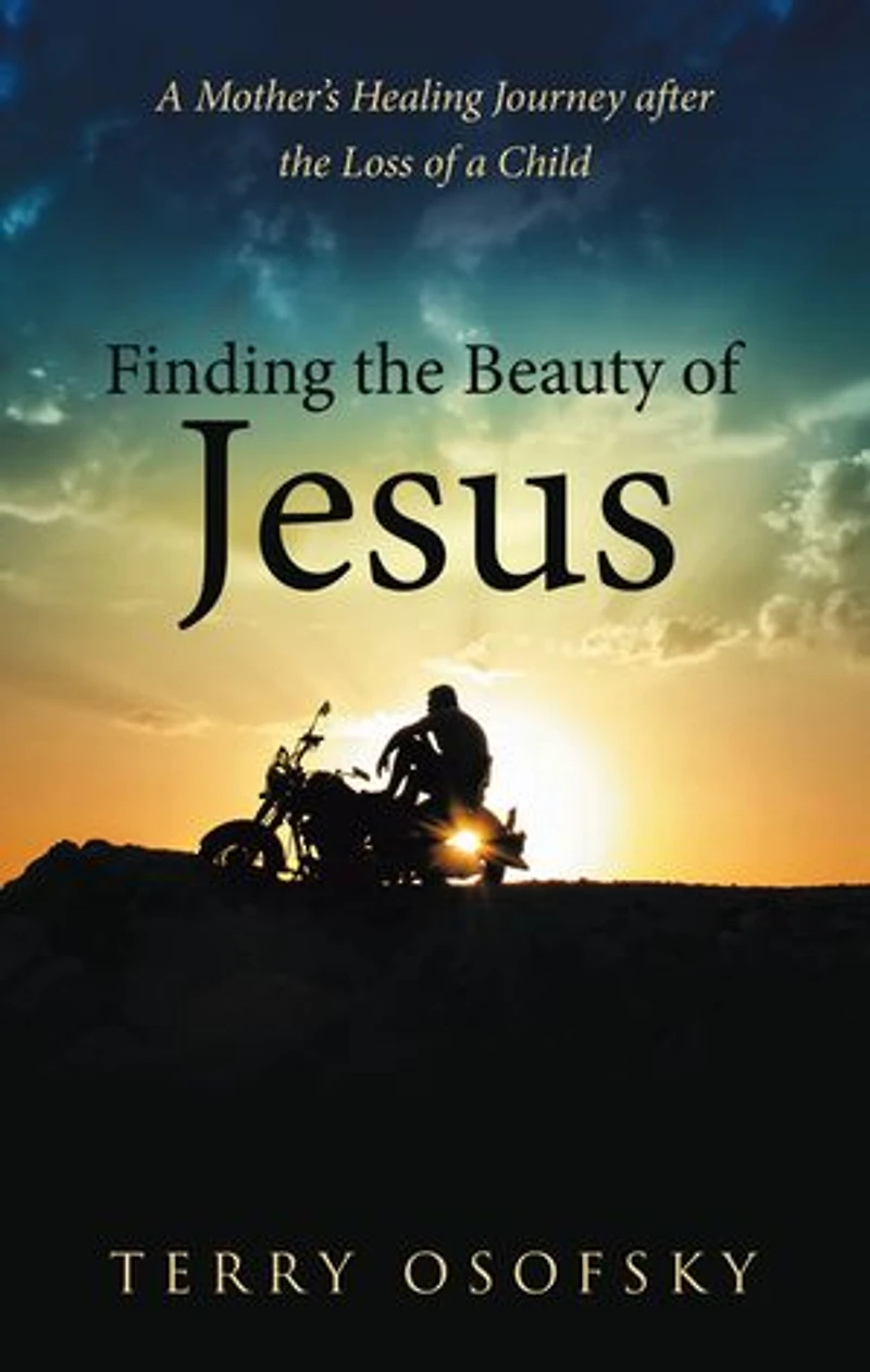 Finding the Beauty of Jesus: a Mother's Healing Journey after Loss Child
