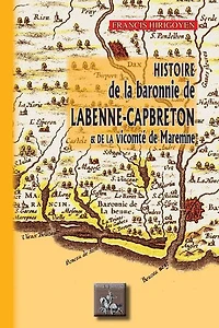 Histoire de la Baronnie de Labenne-Capbreton et de la Vicomté de Maremne