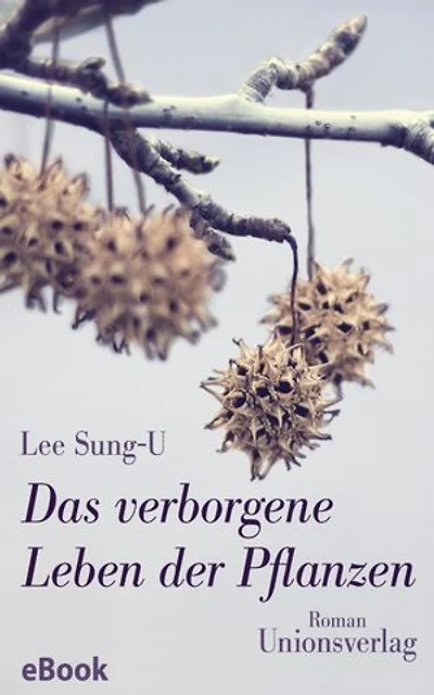 Das verborgene Leben der Pflanzen: Roman