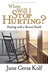 When Will I Stop Hurting?: Dealing with a Recent Death