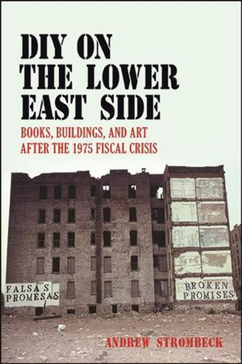 DIY on the Lower East Side: Books, Buildings, and Art after 1975 Fiscal Crisis