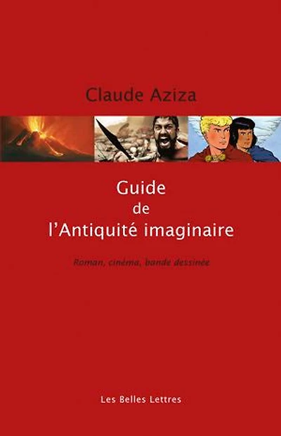 Guide de l'Antiquité imaginaire: Roman, cinéma, bande dessinée