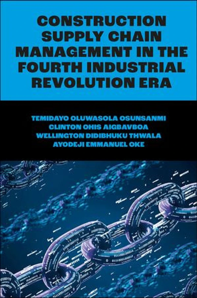 Construction Supply Chain Management the Fourth Industrial Revolution Era