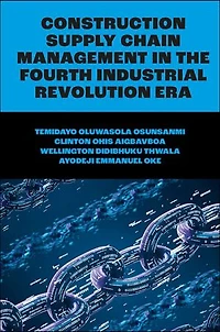 Construction Supply Chain Management the Fourth Industrial Revolution Era