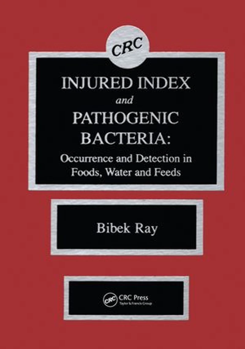 Injured Index and Pathogenic Bacteria: Occurence and Detection in Foods, Water and Feeds