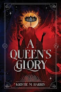 A Queen's Glory: The Chronicles of Emodorea, #1