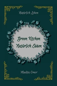 Green Kitchen: Natürlich Essen