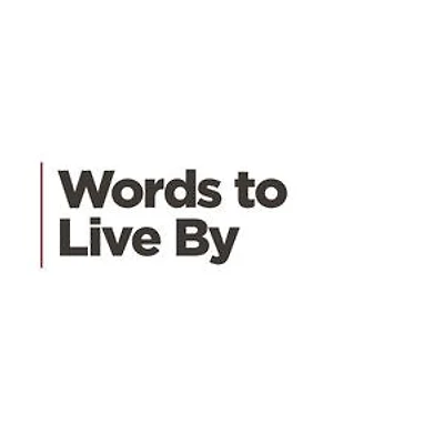 Words to live by: compilation of famous lines and quotations