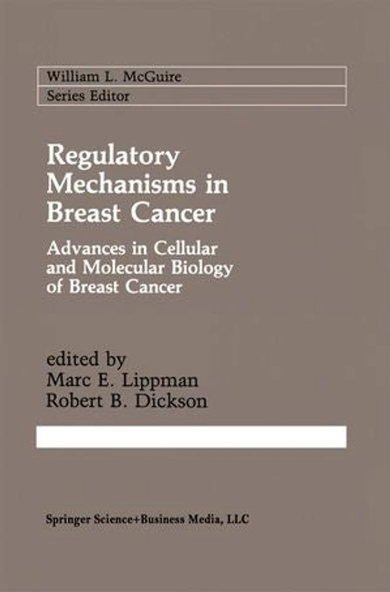 Regulatory Mechanisms Breast Cancer: Advances Cellular and Molecular Biology of Cancer