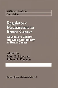 Regulatory Mechanisms Breast Cancer: Advances Cellular and Molecular Biology of Cancer