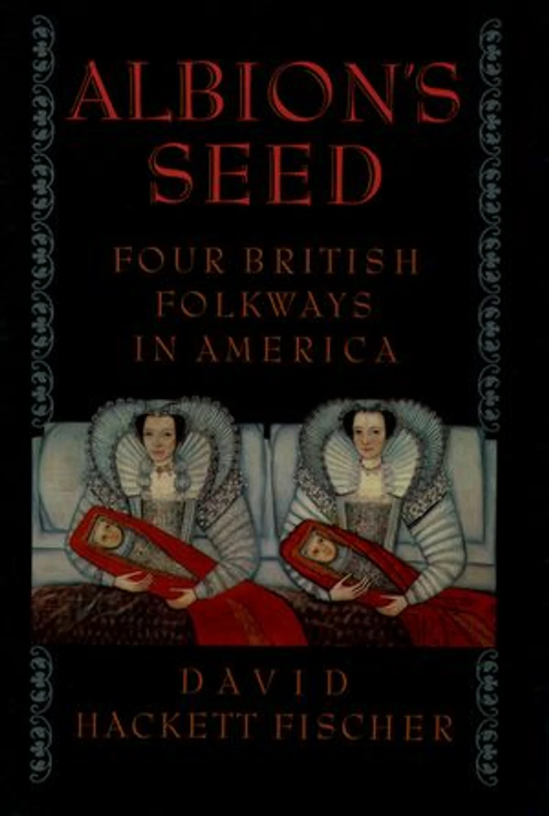 Albion's Seed: Four British Folkways America