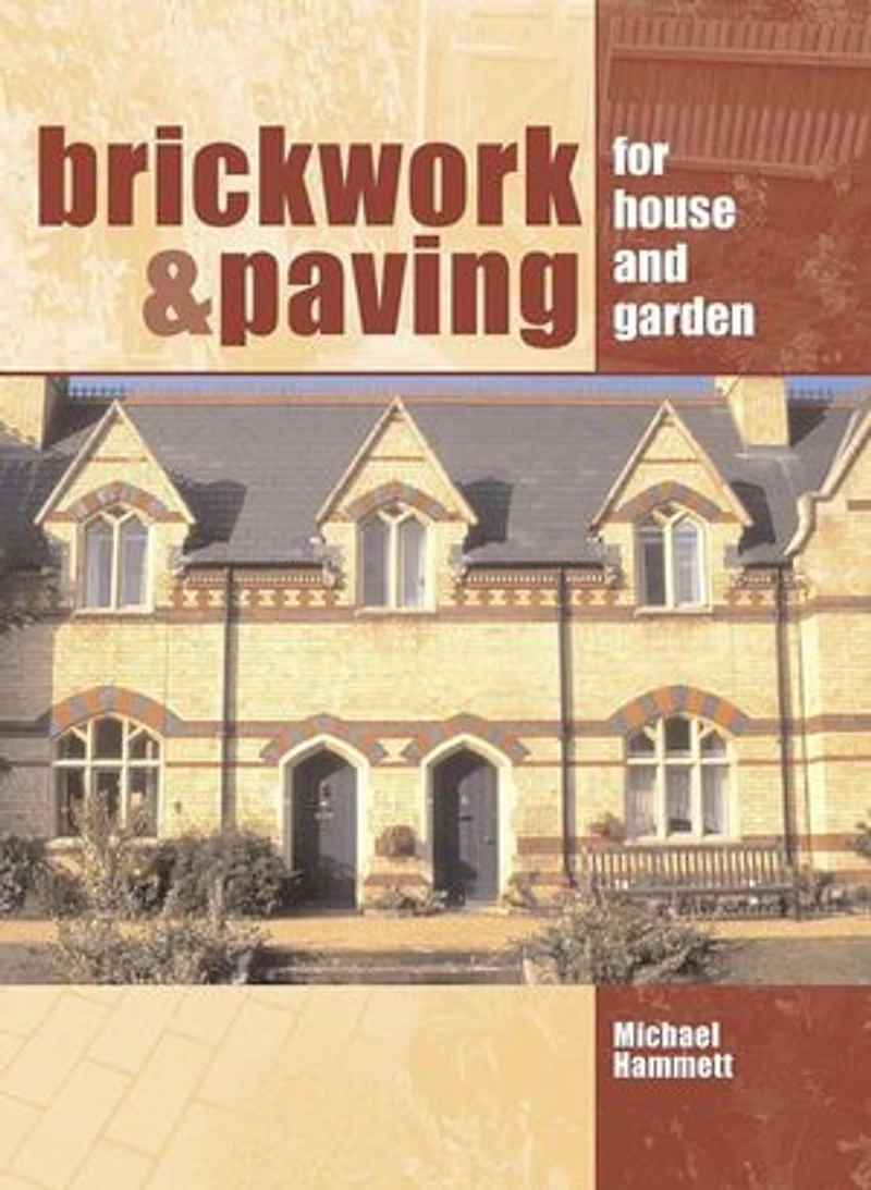 Brickwork and Paving for House and Garden: For House and Garden