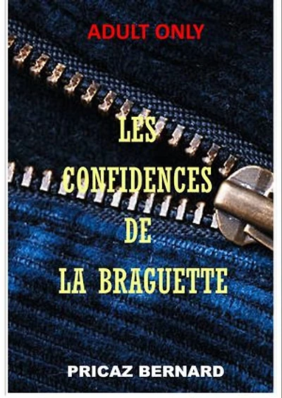 LES CONFIDENCES DE LA BRAGUETTE