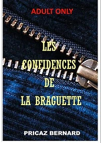 LES CONFIDENCES DE LA BRAGUETTE