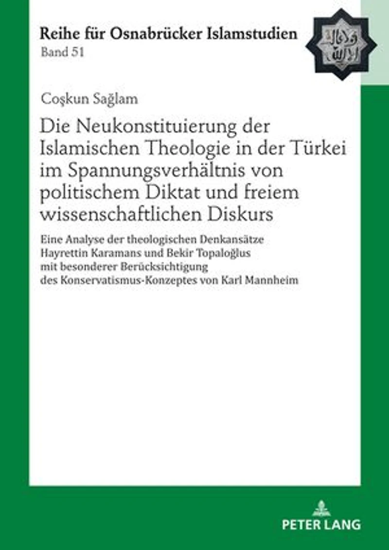 Die Neukonstituierung der Islamischen Theologie Tuerkei im Spannungsverhaeltnis von politischem Diktat und freiem wissenschaftlichen Diskurs