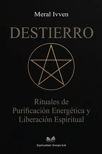 Destierro - Rituales de Purificación Energética y Liberación Espiritual