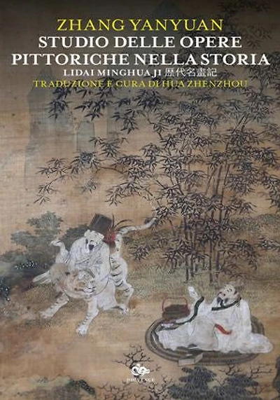 Studio delle opere pittoriche nella storia: Lidai minghua ji 歴代名畫記