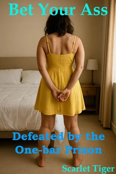 Bet Your Ass: Defeated by the One-Bar Prison: Bet Your Ass: The One-bar Prison, #2