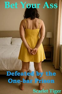 Bet Your Ass: Defeated by the One-Bar Prison: Bet Your Ass: The One-bar Prison, #2