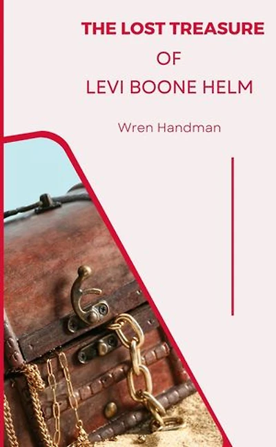 The lost treasure of Levi Boone Helm