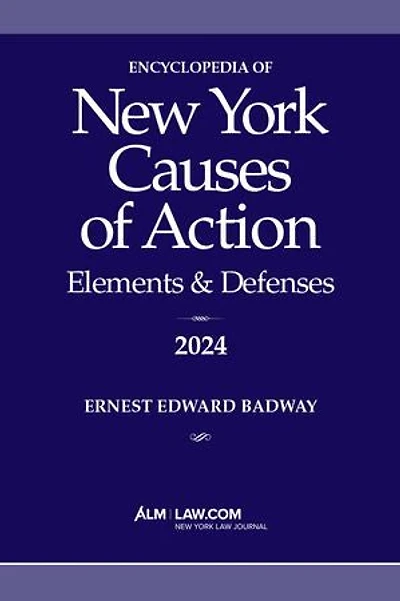 Encyclopedia of New York Causes of Action 2024: Elements & Defenses