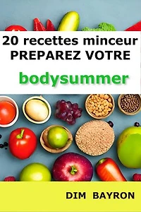 20 recettes minceur: préparer vôtre bodysummer