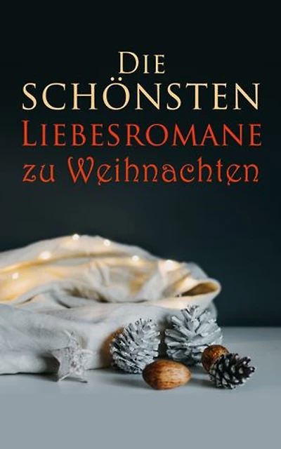 Die sch�nsten Liebesromane zu Weihnachten: 100 Bücher in einem Band