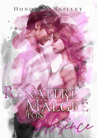 Renaître malgré ton absence