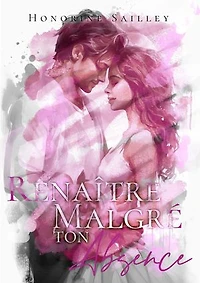 Renaître malgré ton absence