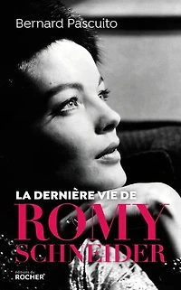 La Dernière Vie De Romy Schneider