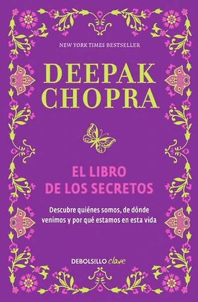 El libro de los secretos: Descubre quiénes somos, de dónde venimos y por qué estamos en esta vida