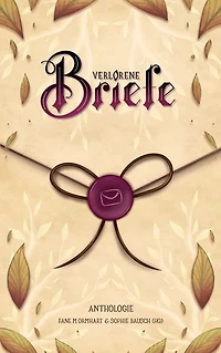 Verlorene Briefe: I. Anthologie des Schreibtreffs der Buchwissenschaft Mainz