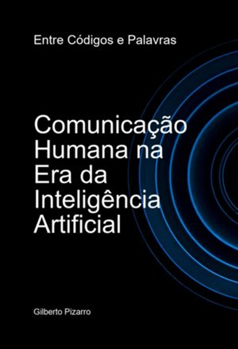 Comunicação Humana Na Era Da Inteligência Artificial