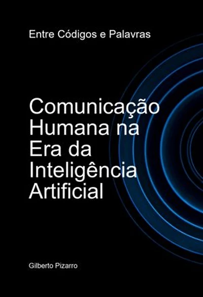 Comunicação Humana Na Era Da Inteligência Artificial