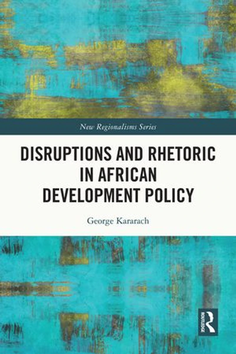 Disruptions and Rhetoric African Development Policy