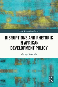 Disruptions and Rhetoric African Development Policy