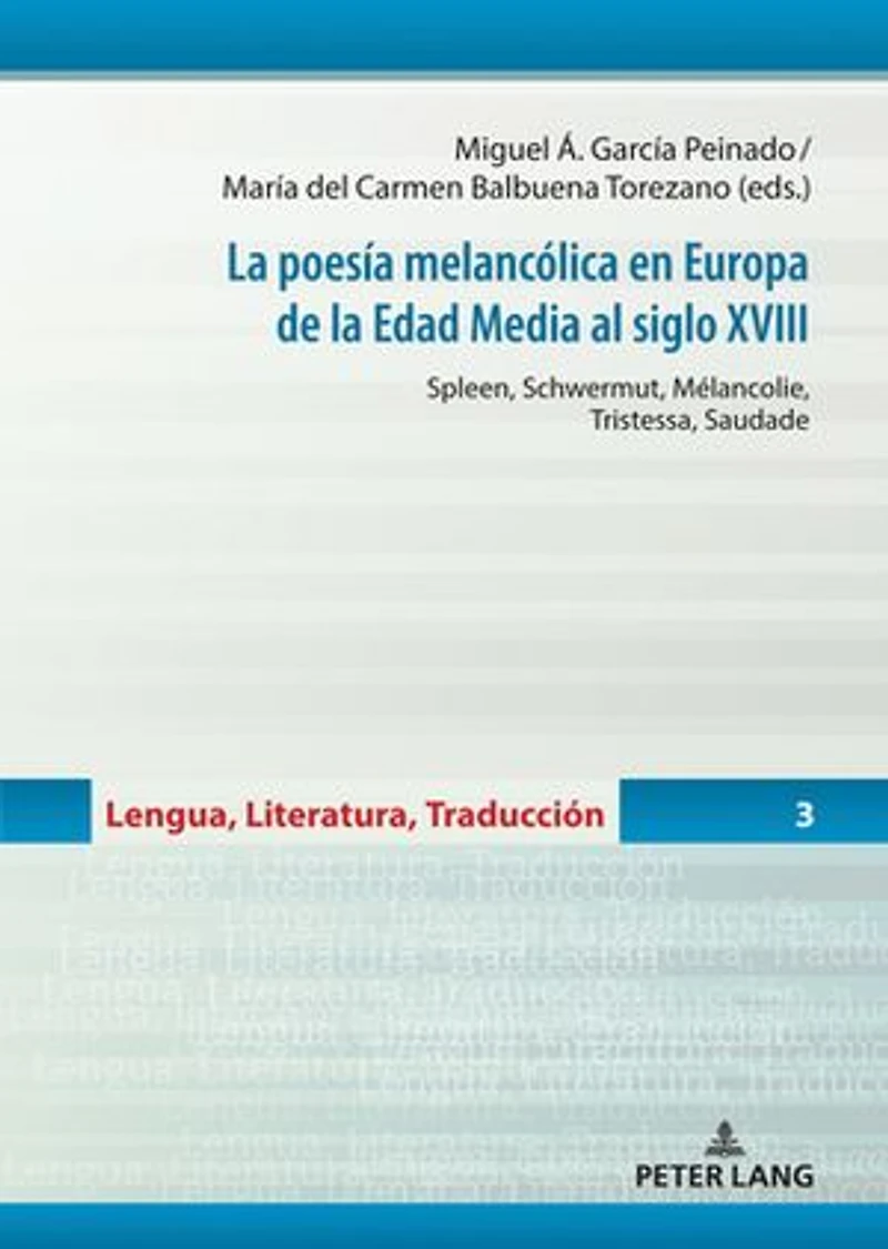 la poesía melancólica en Europa de Edad Media al siglo XVIII: Spleen, Schwermut, Mélancolie, Tristessa, Saudade