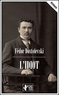 L'idiot: Édition intégrale