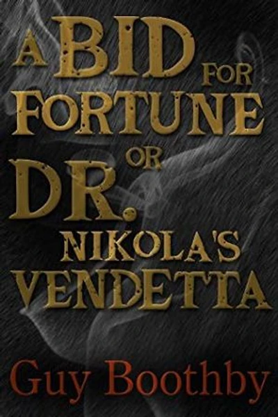 A Bid for Fortune or Dr Nikola's Vendetta
