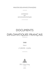 Documents diplomatiques français: 1949 - Tome I (1er janvier 30 juin)