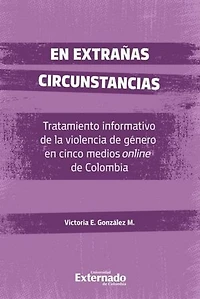 En extrañas circunstancias: Tratamiento informativo de la violencia de género en cinco medios online de Colombia