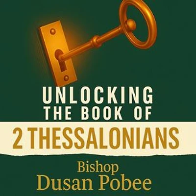 Unlocking The Book of 2 Thessalonians