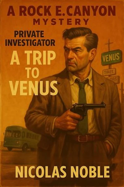 A Trip to Venus: A Rock E. Canyon Mystery, #1